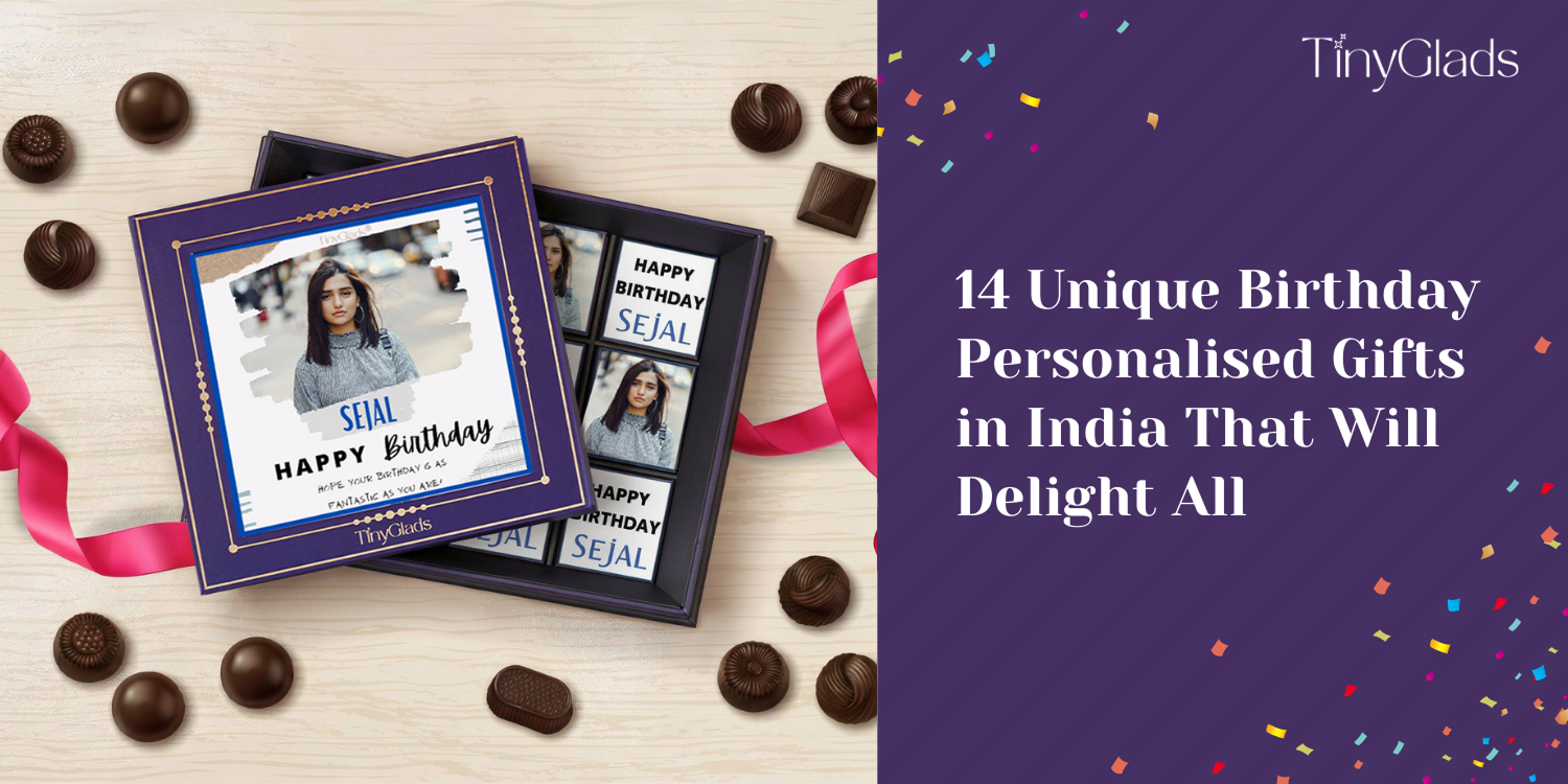 14 Unique Birthday Personalised Gifts in India That Will Delight All