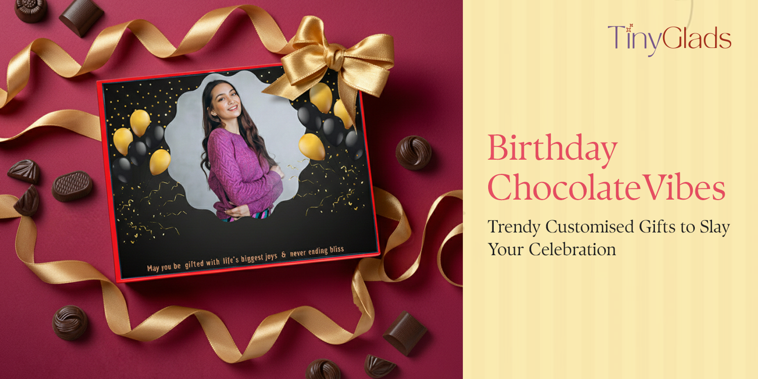 Birthday Chocolate Vibes: Trendy Customised Gifts to Slay Your Celebration