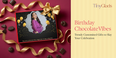 Birthday Chocolate Vibes: Trendy Customised Gifts to Slay Your Celebration