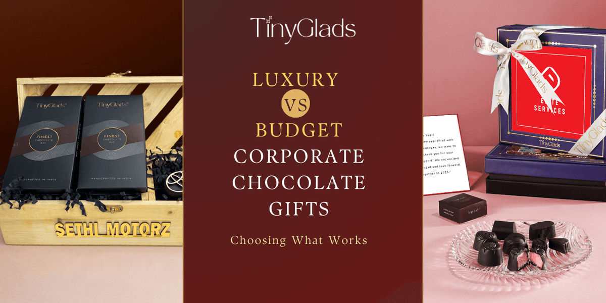Luxury vs Budget Corporate Chocolate Gifts: Choosing What Works