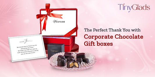 The Perfect Thank You with Corporate Chocolate Gift Boxes