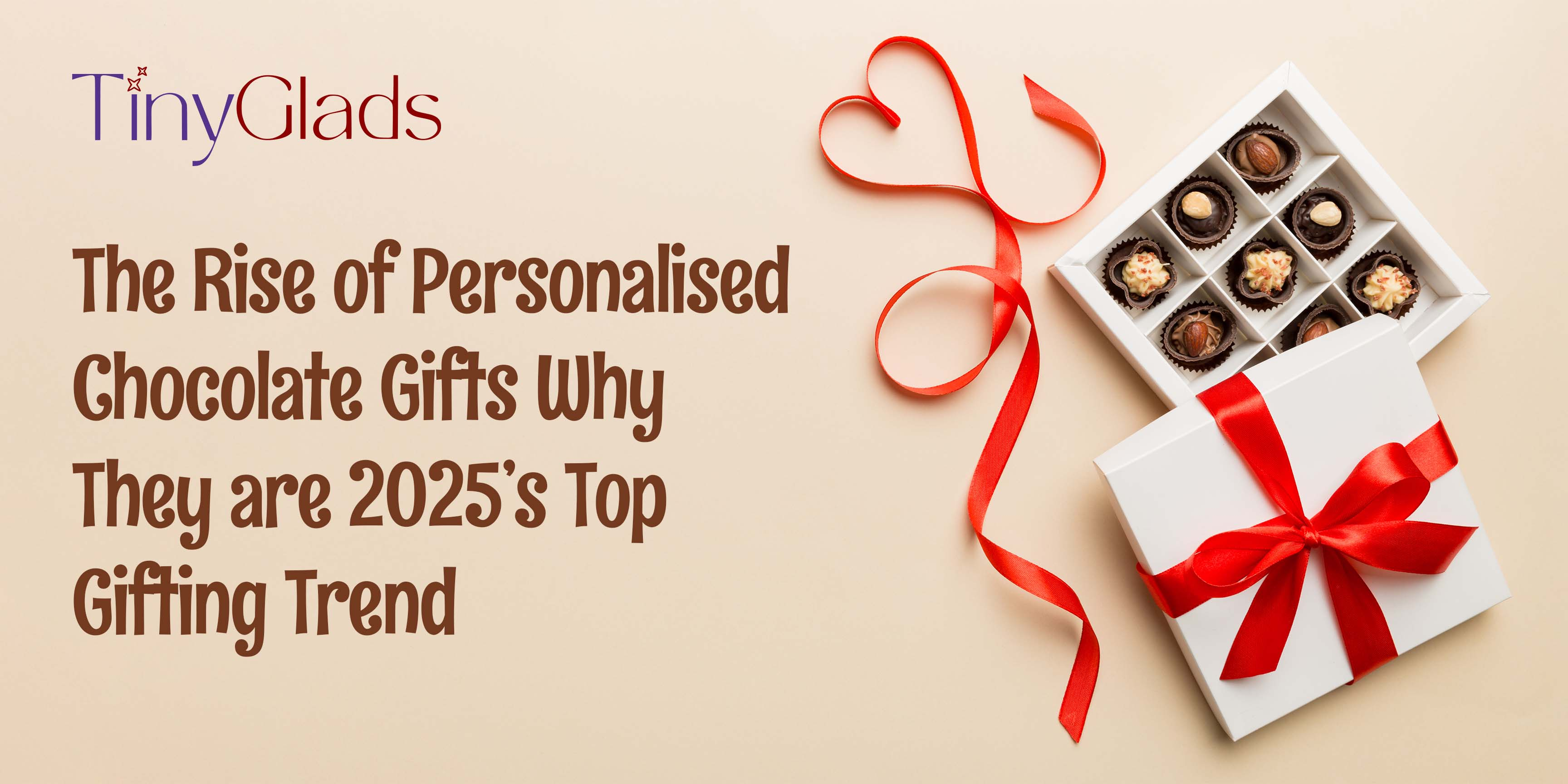 The Rise of Personalised Chocolate Gifts: Why They are 2025’s Top Gifting Trend | TinyGlads