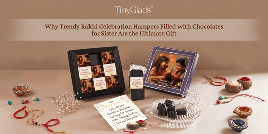 Why Trendy Rakhi Celebration Hampers Filled with Chocolates for Sister Are the Ultimate Gift